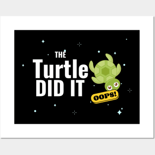 The turtle did it Posters and Art